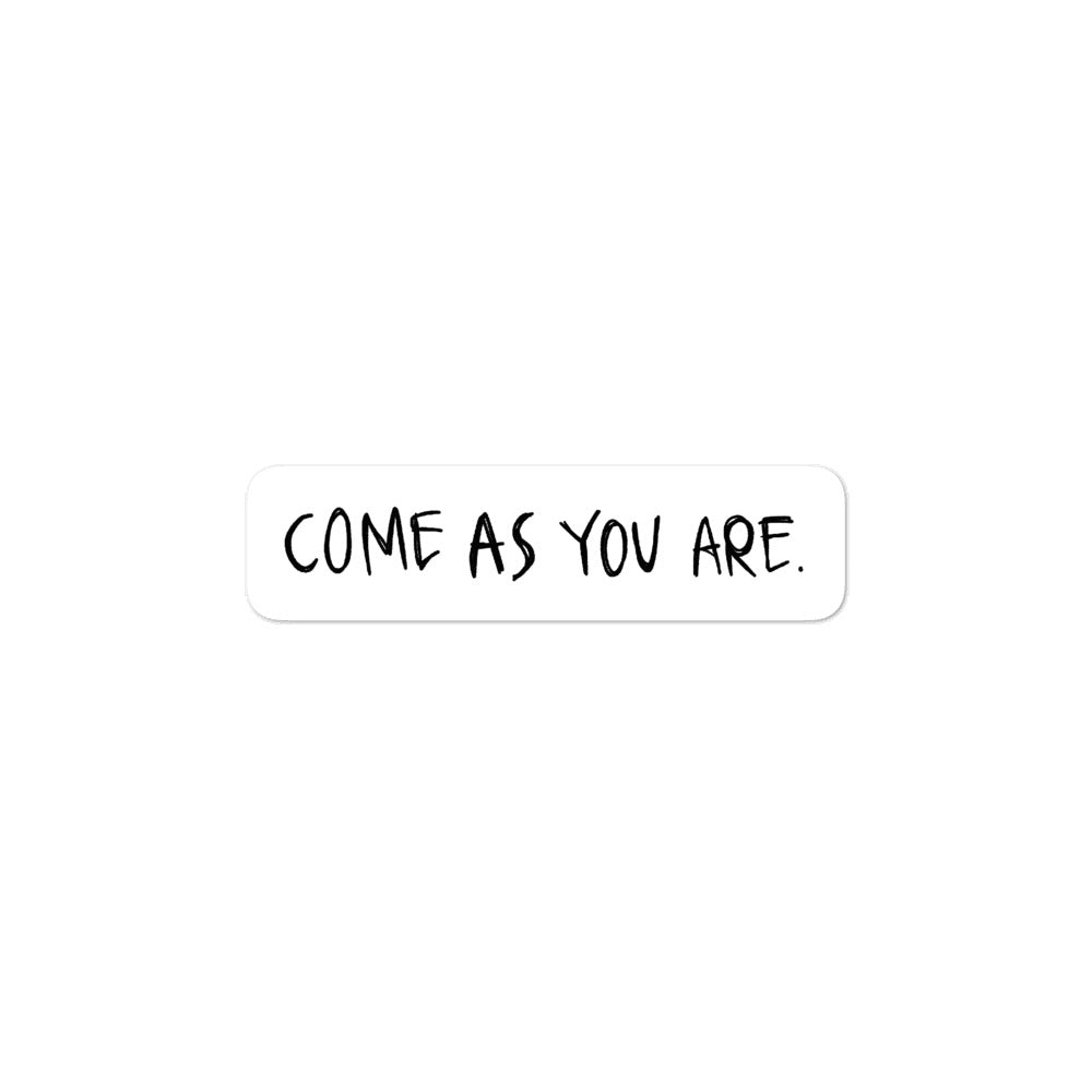 come as you are sticker